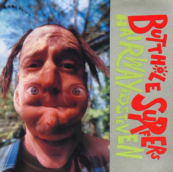 BUTTHOLE SURFERS  - HAIRWAY TO STEVEN