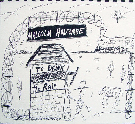 HOLCOMBE, MALCOLM  - TO DRINK THE RAIN