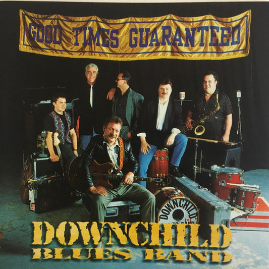 DOWNCHILD BLUES BAND  - GOOD TIMES GUARANTEED (REMASTERED)