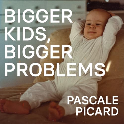 PASCALE PICARD - BIGGER KIDS, BIGGER PROBLEMS (CD)