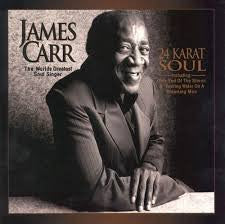 CARR, JAMES  - 24 KARAT SOUL