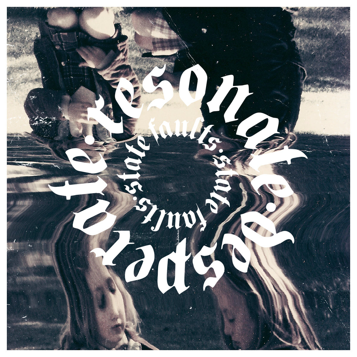 STATE FAULTS  - RESONATE DESPERATE