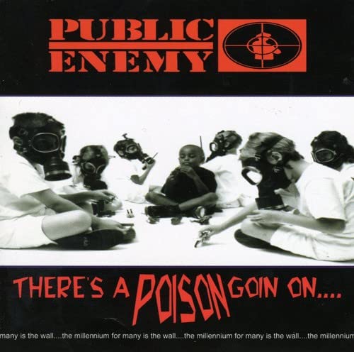 PUBLIC ENEMY - THERE'S A POISON GOIN ON