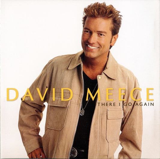 MEECE, DAVID  - THERE I GO AGAIN