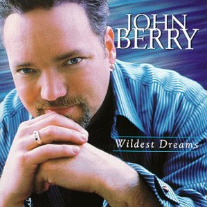 BERRY, JOHN  - WILDEST DREAMS