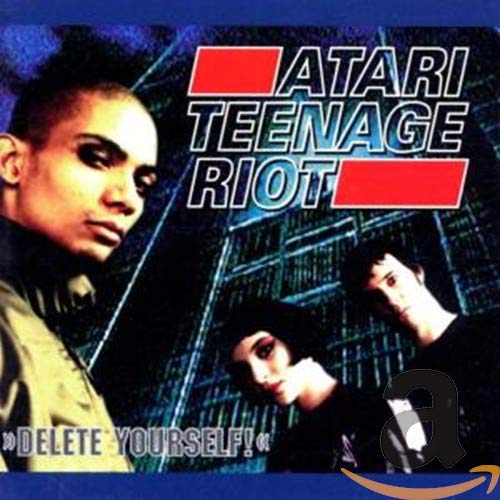 ATARI TEENAGE RIOT  - DELETE YOURSELF