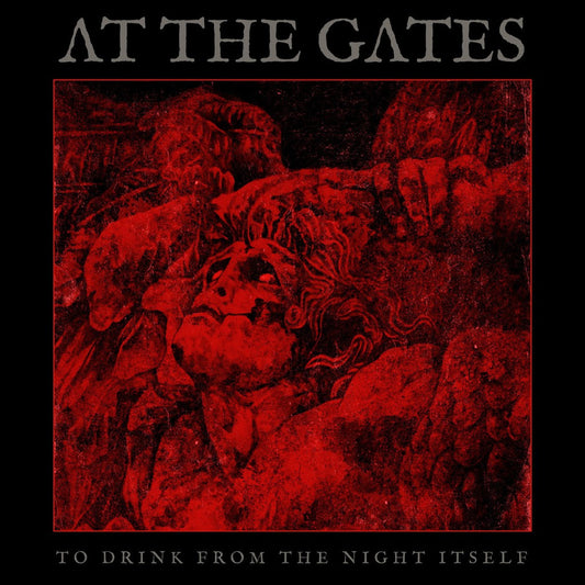 AT THE GATES  - TO DRINK FROM THE NIGHT ITSELF