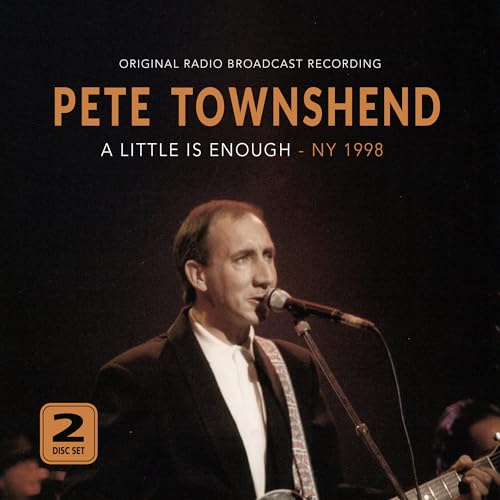 PETE TOWNSHEND - A LITTLE IS ENOUGH - NY 1998 (CD)