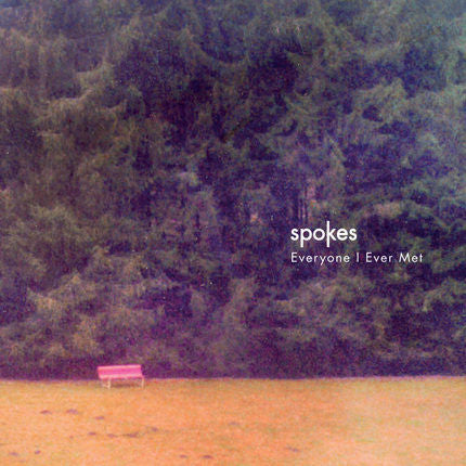 SPOKES  - EVERYONE I EVER MET