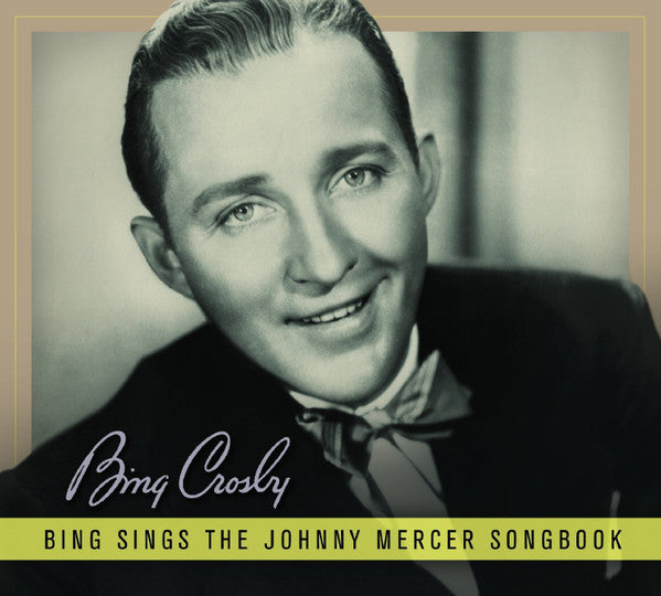 CROSBY, BING  - SINGS THE JOHNNY MERCER SONGBOOK