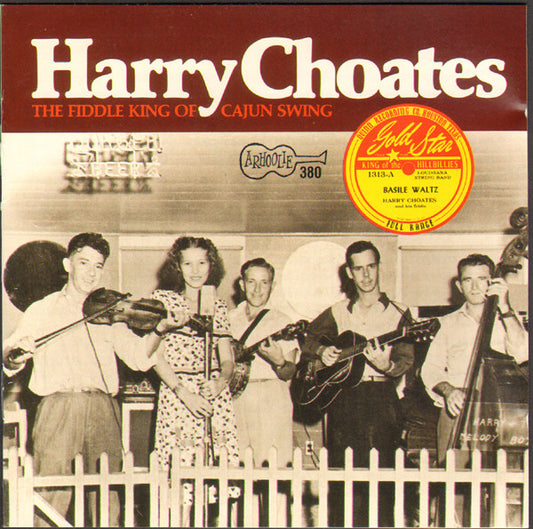 CHOATES, HARRY  - FIDDLE KING OF CAJUN SWING