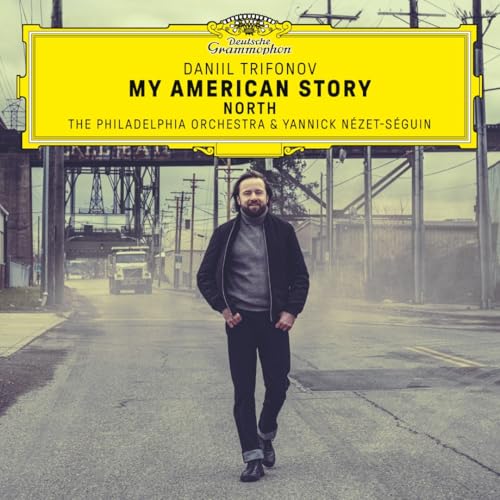 TRIFONOV, DANIIL / NEZET-SEGUIN / PHILADELPHIA ORC - MY AMERICAN STORY: NORTH (CD)