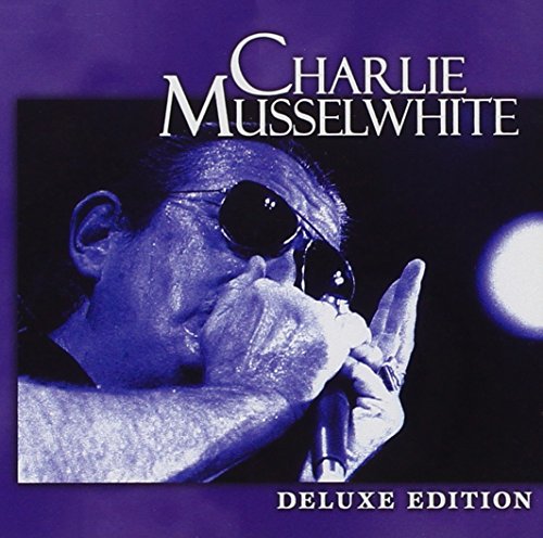 MUSSELWHITE, CHARLIE - DELUXE EDITION