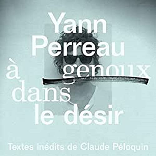 YANN PERREAU - A GENOUX DANS LE DESIR (CD)