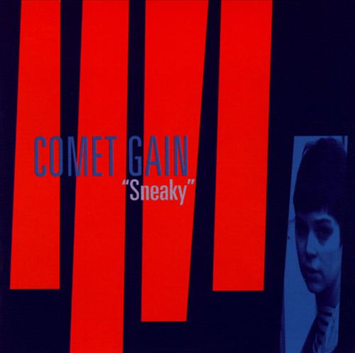 COMET GAIN  - "SNEAKY"