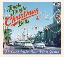JINGLE JANGLE CHRISTMAS BELLS: 27 COOL YULE DOO WOP GEMS [CD]