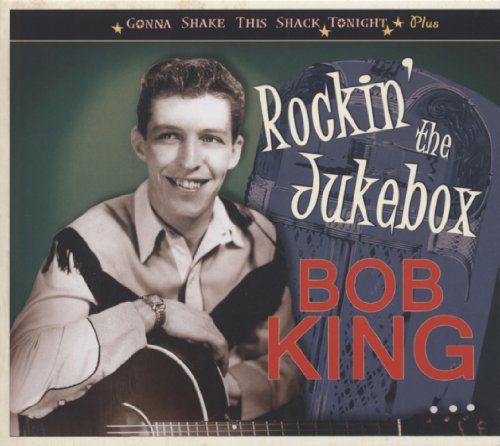 KING, BOB - ROCKIN' THE JUKEBOX