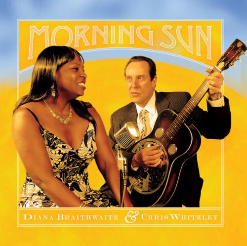 BRAITHWAITE, DIANA & CHRIS WHITELEY  - MORNING SUN
