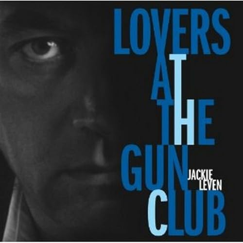 LEVEN, JACKIE - LOVERS AT THE GUN CLUB