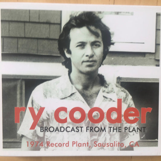 COODER, RY  - BROADCAST FROM THE PLANT: 1974 RECORD PL