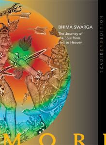 MORI, IKUE - IKUE MORI - BHIMA SWARGA - THE JOURNEY OF THE SOUL FROM HELL TO HEAVEN