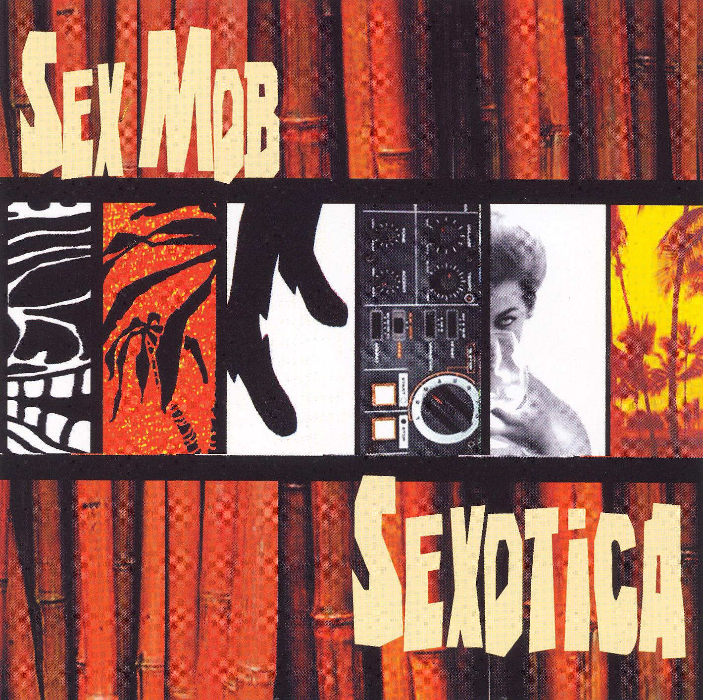 SEX MOB  - SEXOTICA