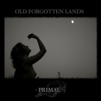 OLD FORGOTTEN LANDS  - PRIMAL