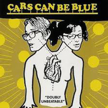 CARS CAN BE BLUE  - DOUBLE UNBEATABLE