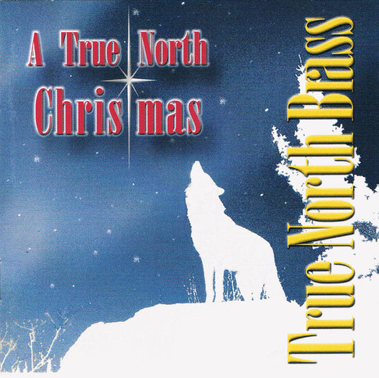TRUE NORTH BRASS  - A TRUE NORTH CHRISTMAS
