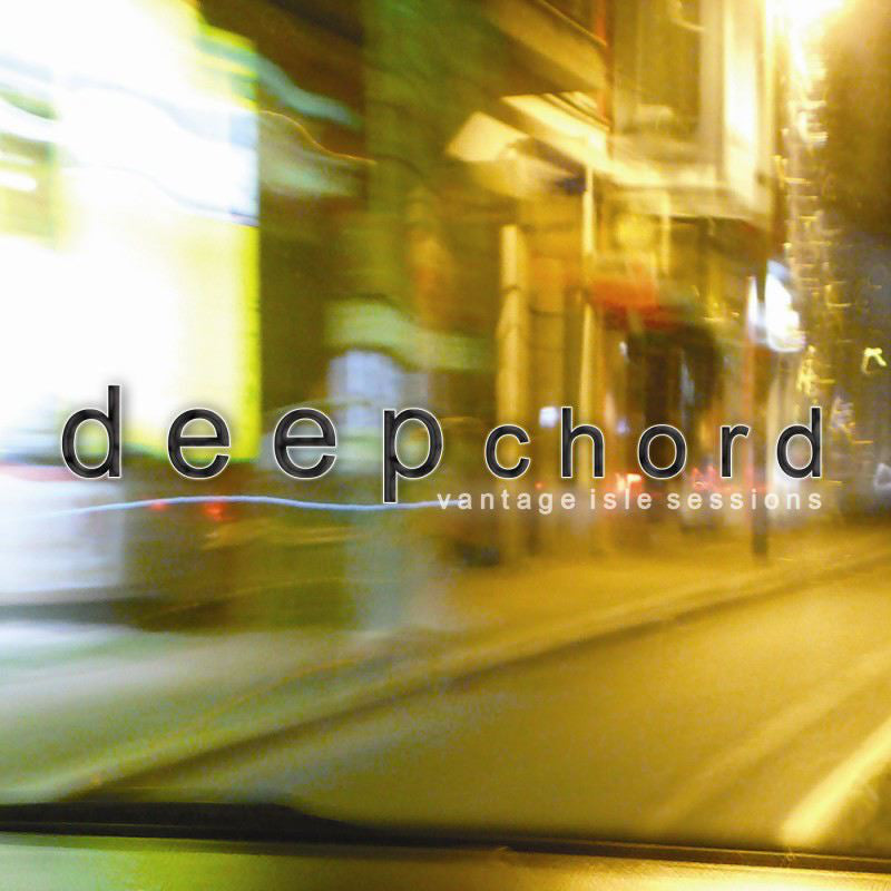 DEEPCHORD  - VANTAGE ISLE SESSIONS