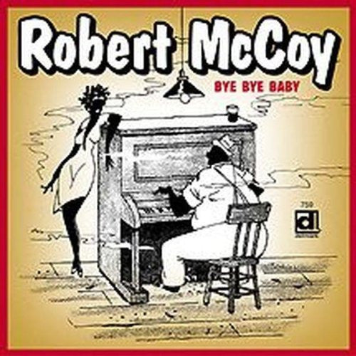 MCCOY, ROBERT  - BYE BYE BABY