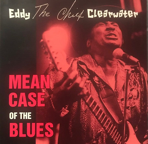 CLEARWATER, EDDIE  - MEAN CASE OF THE BLUES
