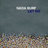 NADA SURF - LET GO