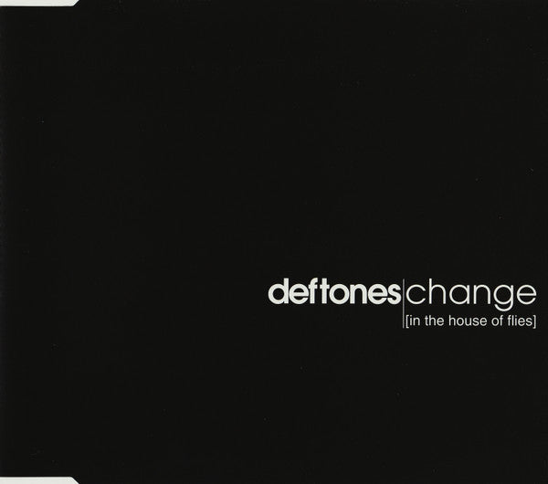 DEFTONES  - CHANGE IN THE HOUSE OF FLIES