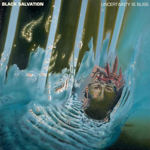 BLACK SALVATION - UNCERTAINTY IS BLISS (CD)