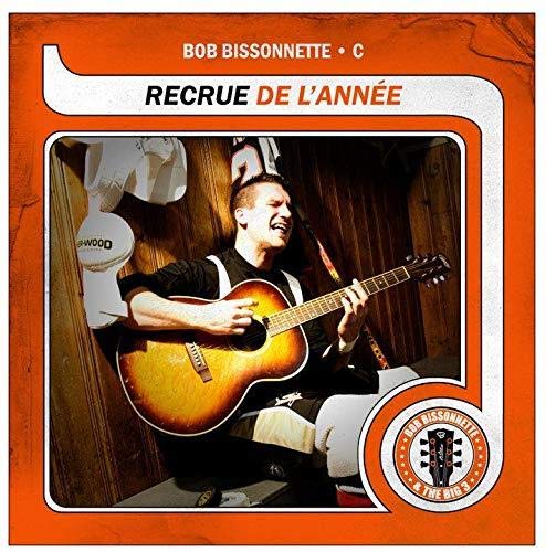 BOB BISSONNETTE - RECRUE DE L'ANNEE (VINYL)