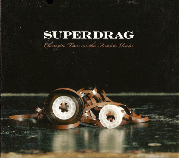 SUPERDRAG  - CHANGIN' TIRES ON THE ROAD TO...