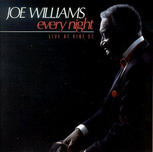 WILLIAMS, JOE - EVERY NIGHT- LIVE AT VINE ST