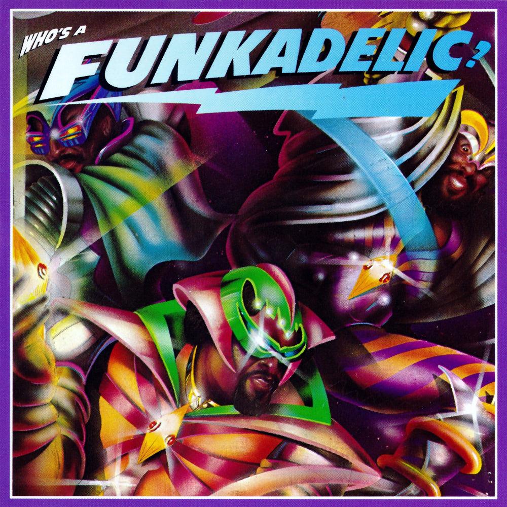 FUNKADELIC  - WHO'S A FUNKADELIC