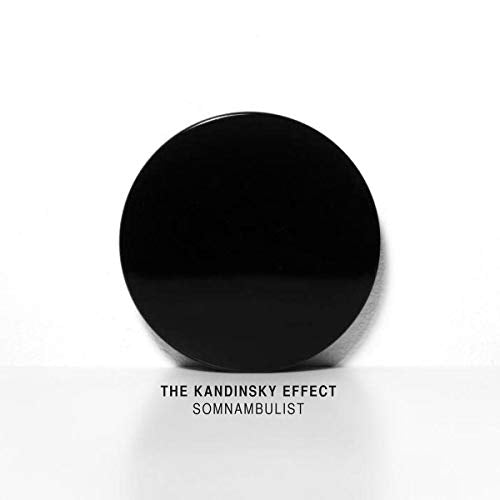 KANDINSKY EFFECT - SOMNAMBULIST