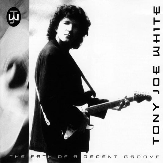 WHITE, TONY JOE  - PATH OF A DECENT GROOVE