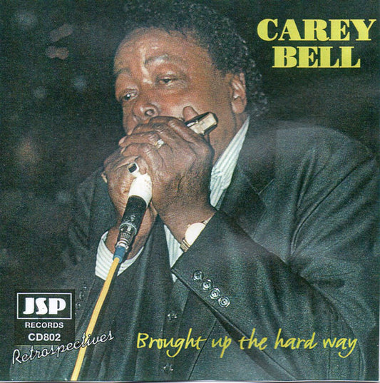 BELL, CAREY  - BROUGHT UP THE HARD WAY