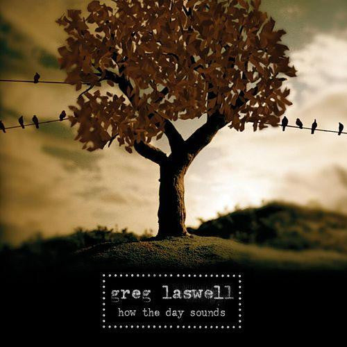 LASWELL, GREG  - HOW THE DAY SOUNDS