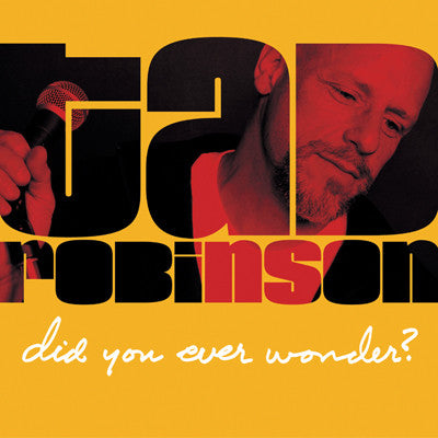 ROBINSON, TAD  - DID YOU EVER WONDER?