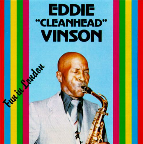 VINSON, EDDIE CLEANHEAD  - FUN IN LONDON