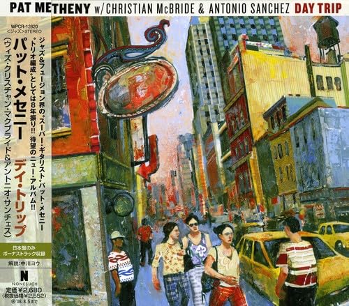 METHENY, PAT & CHRISTIAN MCBRIDE & ANTON - DAY TRIP (JAPANESE W/OBI)