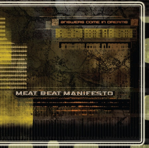 MEAT BEAT MANIFESTO  - ANSWERS COMES IN DREAMS