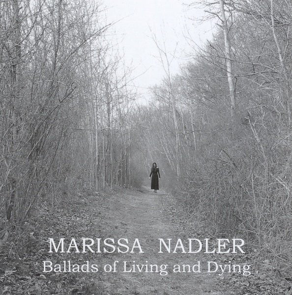 NADLER, MARISSA  - BALLADS OF LIVING & DYING