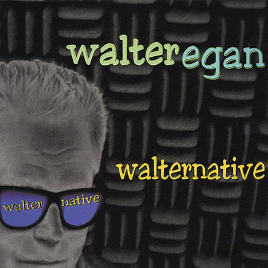 EGAN, WALTER  - WALTERNATIVE