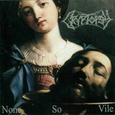 CRYPSTOPSY  - NONE SO VILE